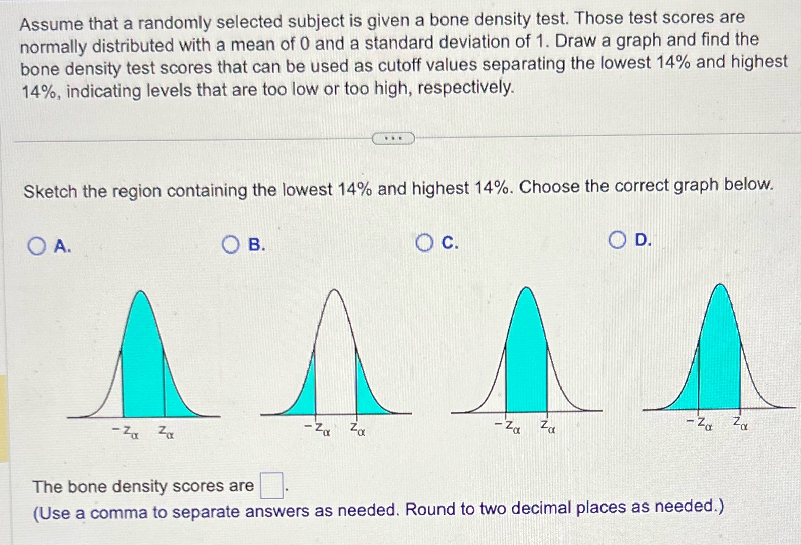 Assume that a randomly selected subject is given a bone density test.