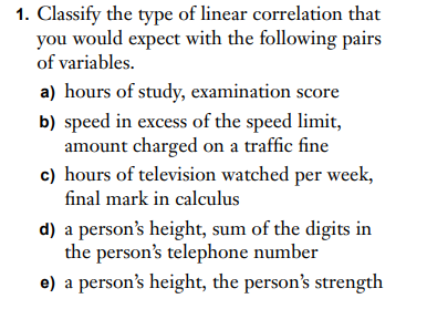 1. Classify the type of linear correlation that you would expect with