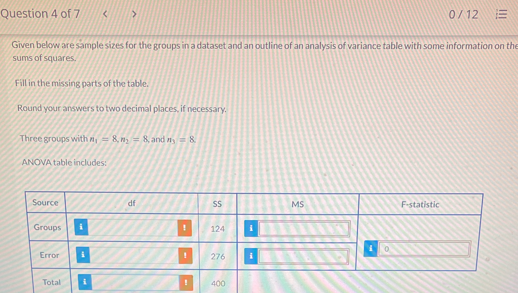 Question 4 of 7 < > 0/12 E Given below are sample
