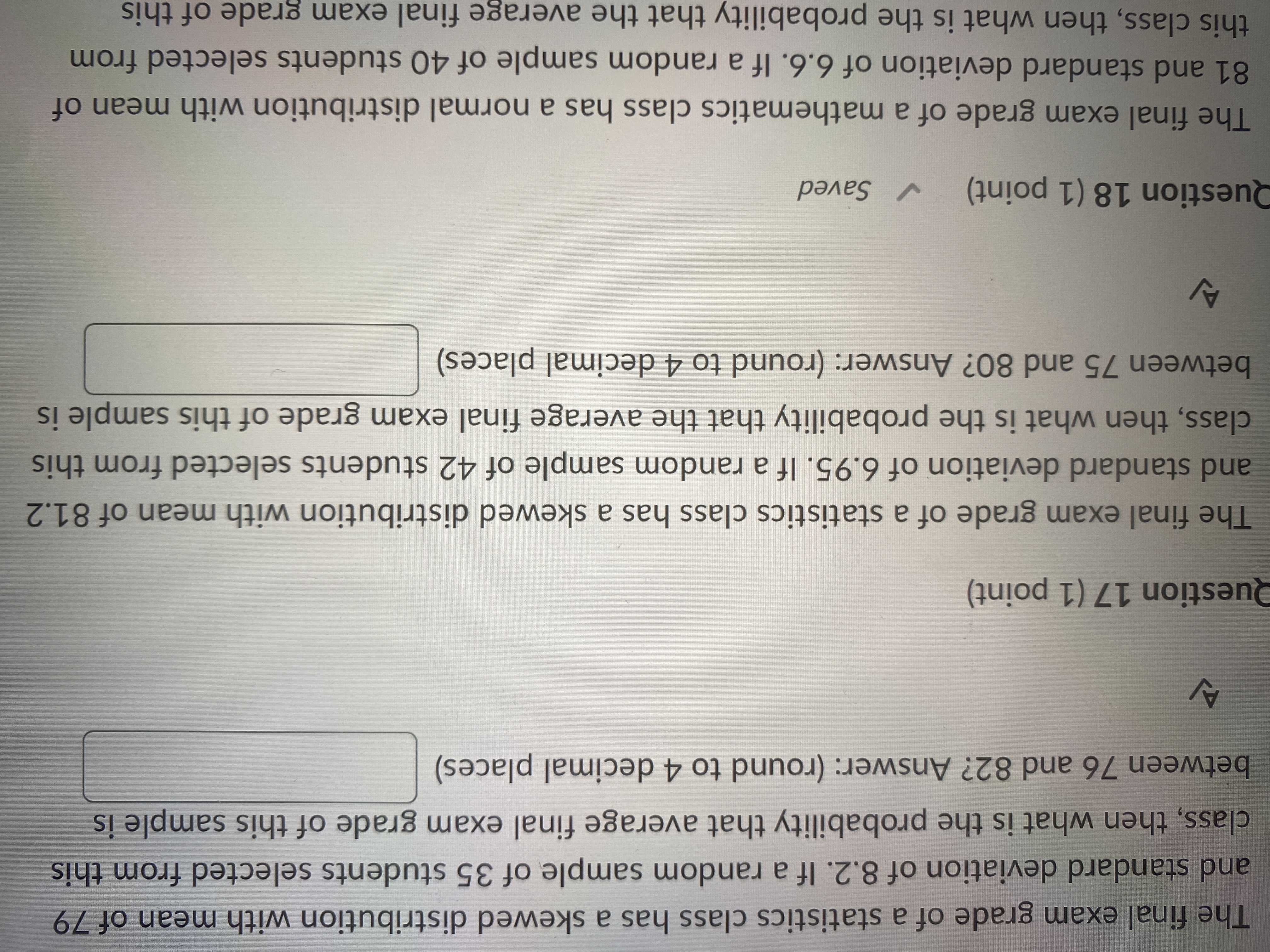 The final exam grade of a statistics class has a skewed distribution
