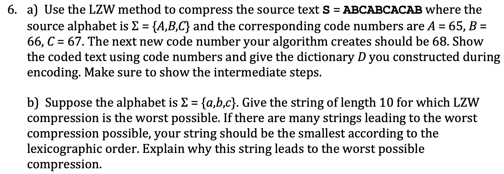 = 6. a) Use the LZW method to compress the source text