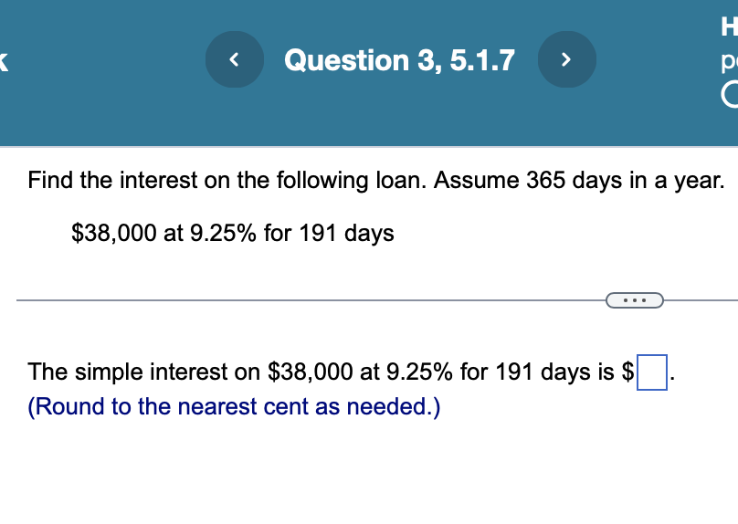$1150 at 6.5% for 9 months The interest is $ (Round to