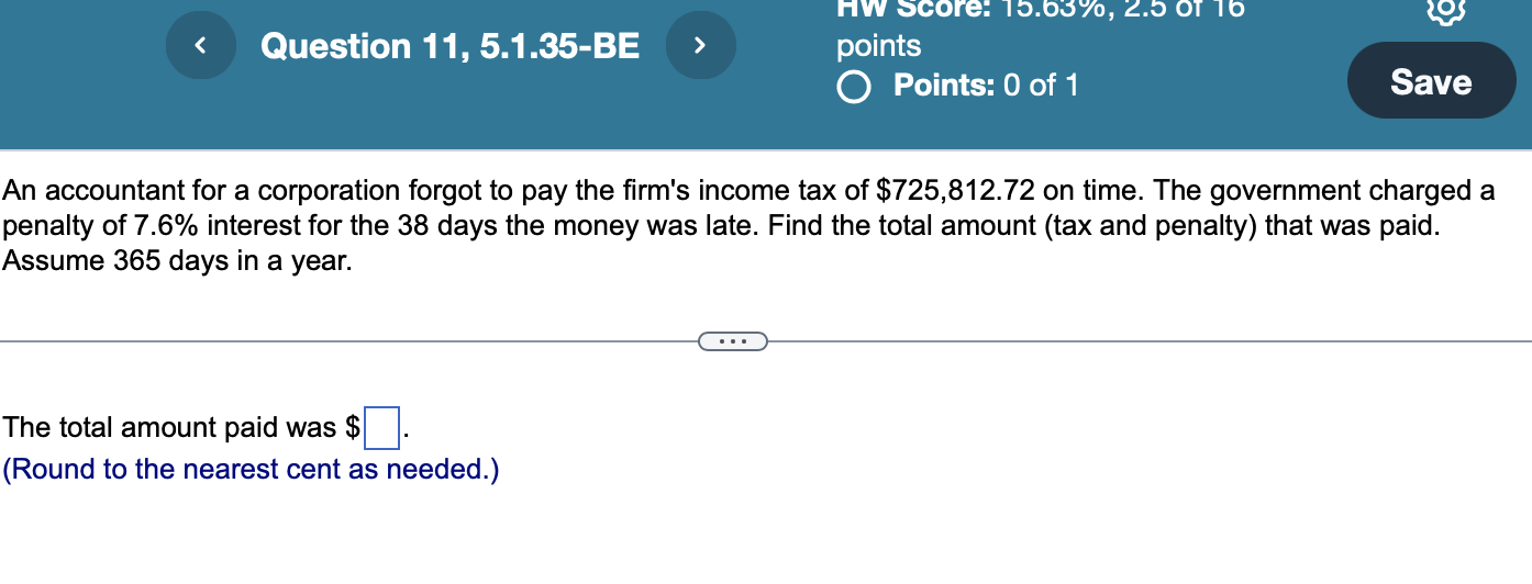 a year. $38,000 at 9.25% for 191 days The simple interest on