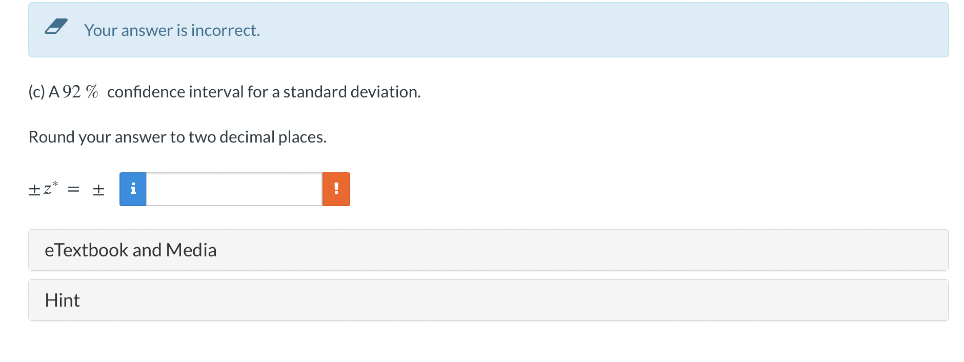 of the following. Your answer is incorrect. (a) An 80% confidence interval