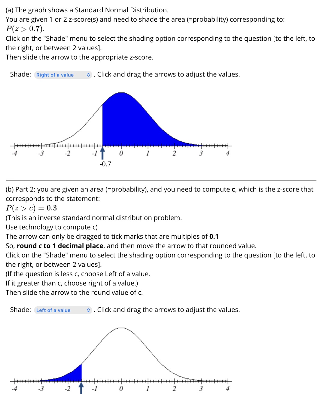 (a) The graph shows a Standard Normal Distribution. You are given 1