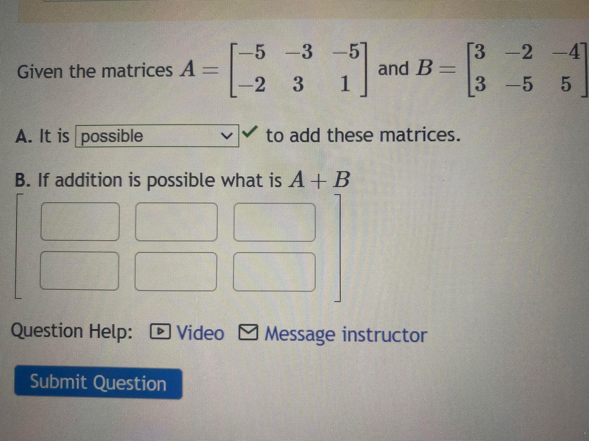 Given the matrices A 5 3 5 23 [3-24] and B =