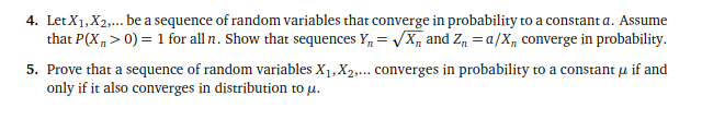 4. Let X1, X2,... be a sequence of random variables that converge