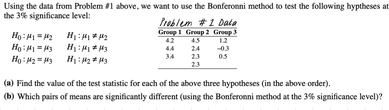 Using the data from Problem #1 above, we want to use the