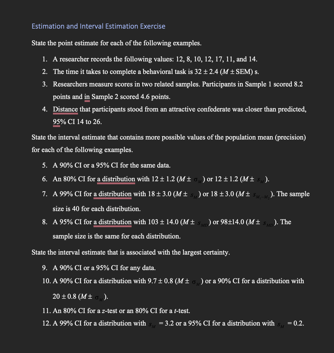 Estimation and Interval Estimation Exercise State the point estimate for each of