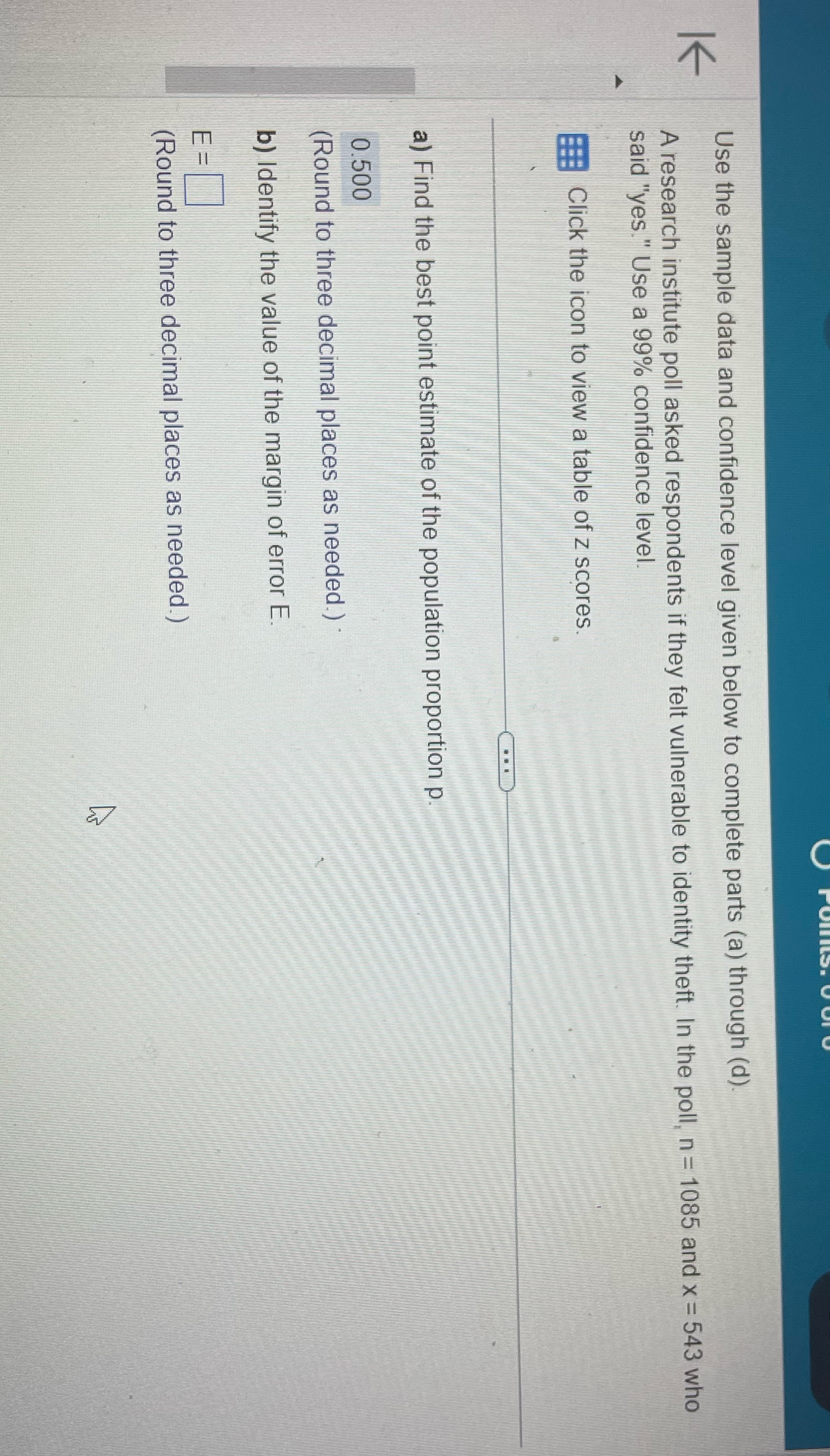 Use the sample data and confidence level given below to complete parts