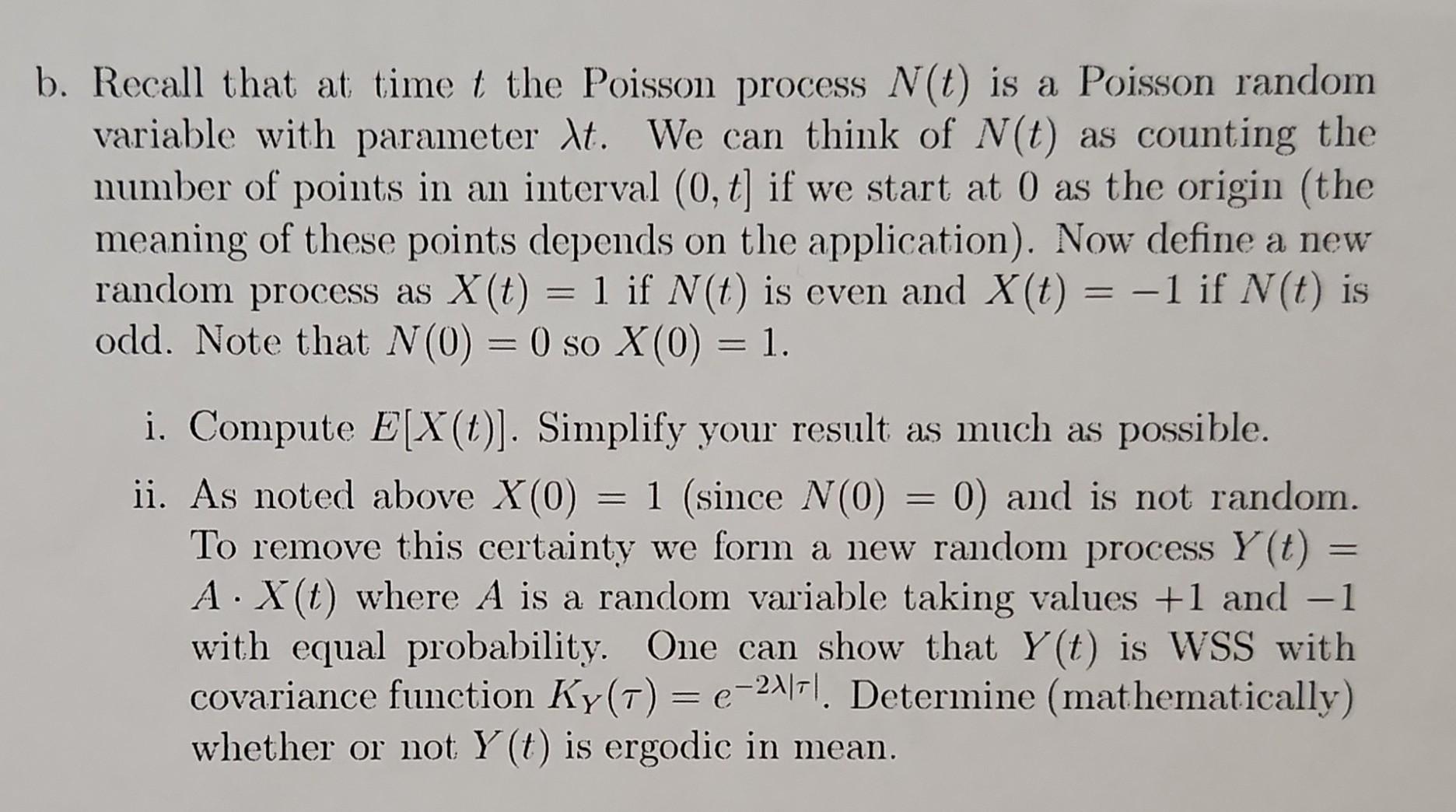 b. Recall that at time t the Poisson process N(t) is a