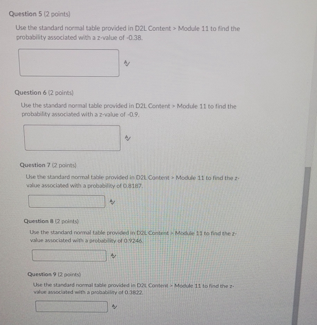 Question 5 (2 points) Use the standard normal table provided in D2L