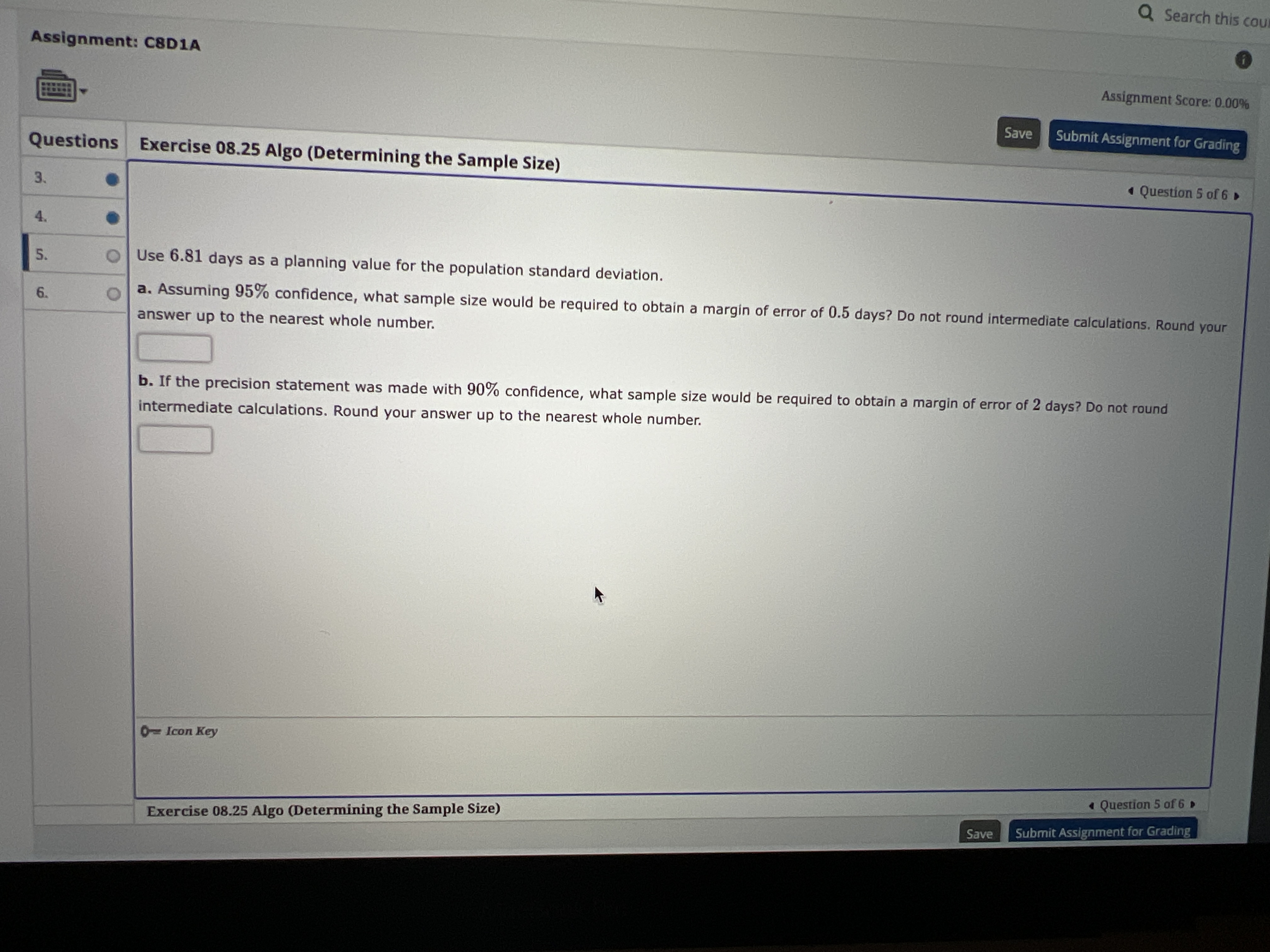 Assignment: C8D1A Questions Exercise 08.25 Algo (Determining the Sample Size) 3. 4.