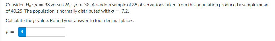 Consider Ho: = 38 versus H: > 38. A random sample of