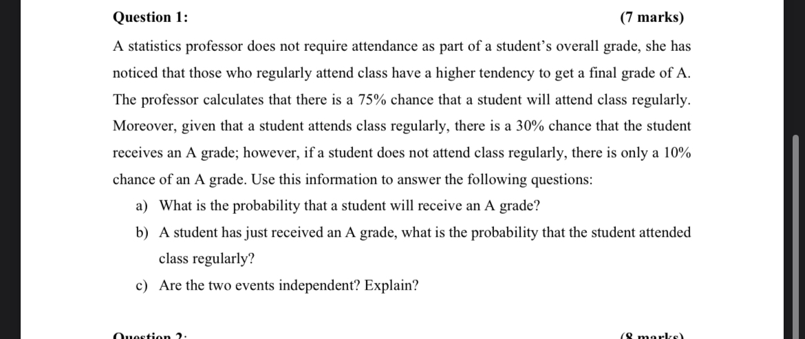 Question 1: (7 marks) A statistics professor does not require attendance as