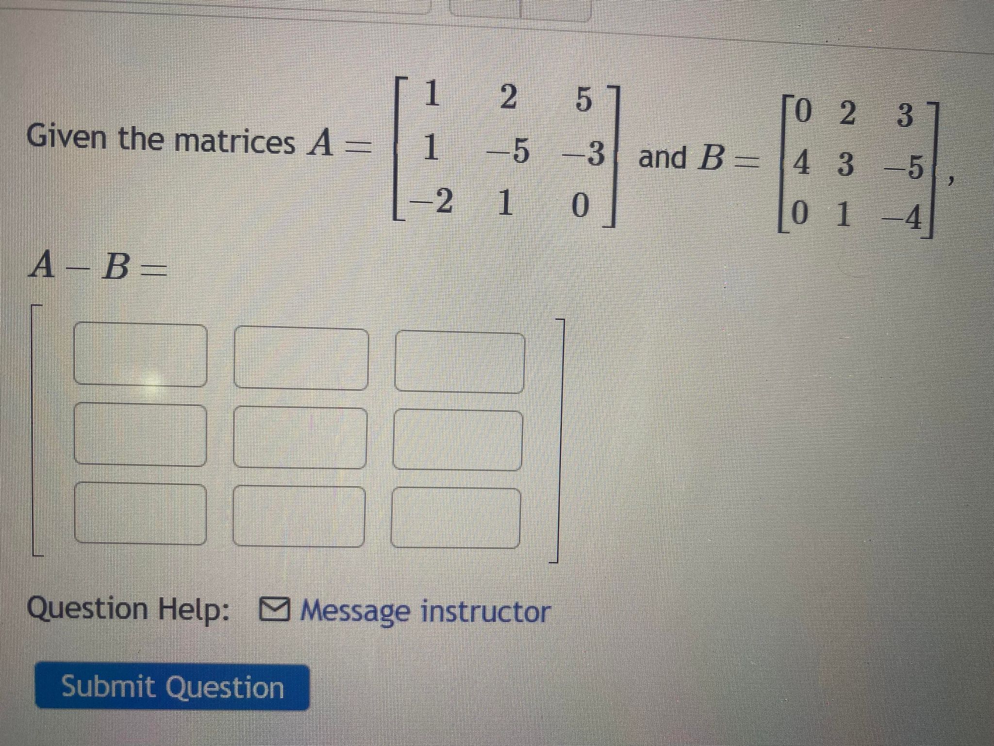 2 5 [0 2 3 Given the matrices A 1 5 -3