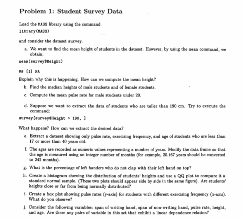 Problem 1: Student Survey Data Load the MASS library using the command