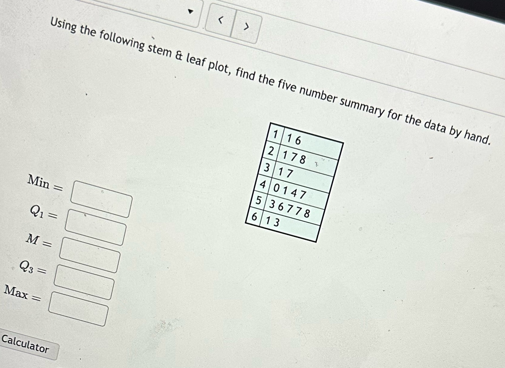 Using the following stem & leaf plot, find the five number summary