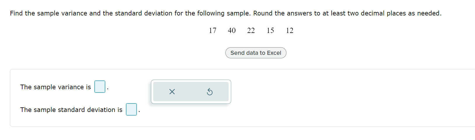 Find the sample variance and the standard deviation for the following sample.