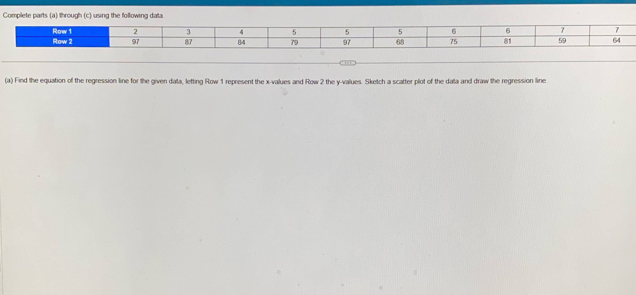 Complete parts (a) through (c) using the following data. Row 1 Row