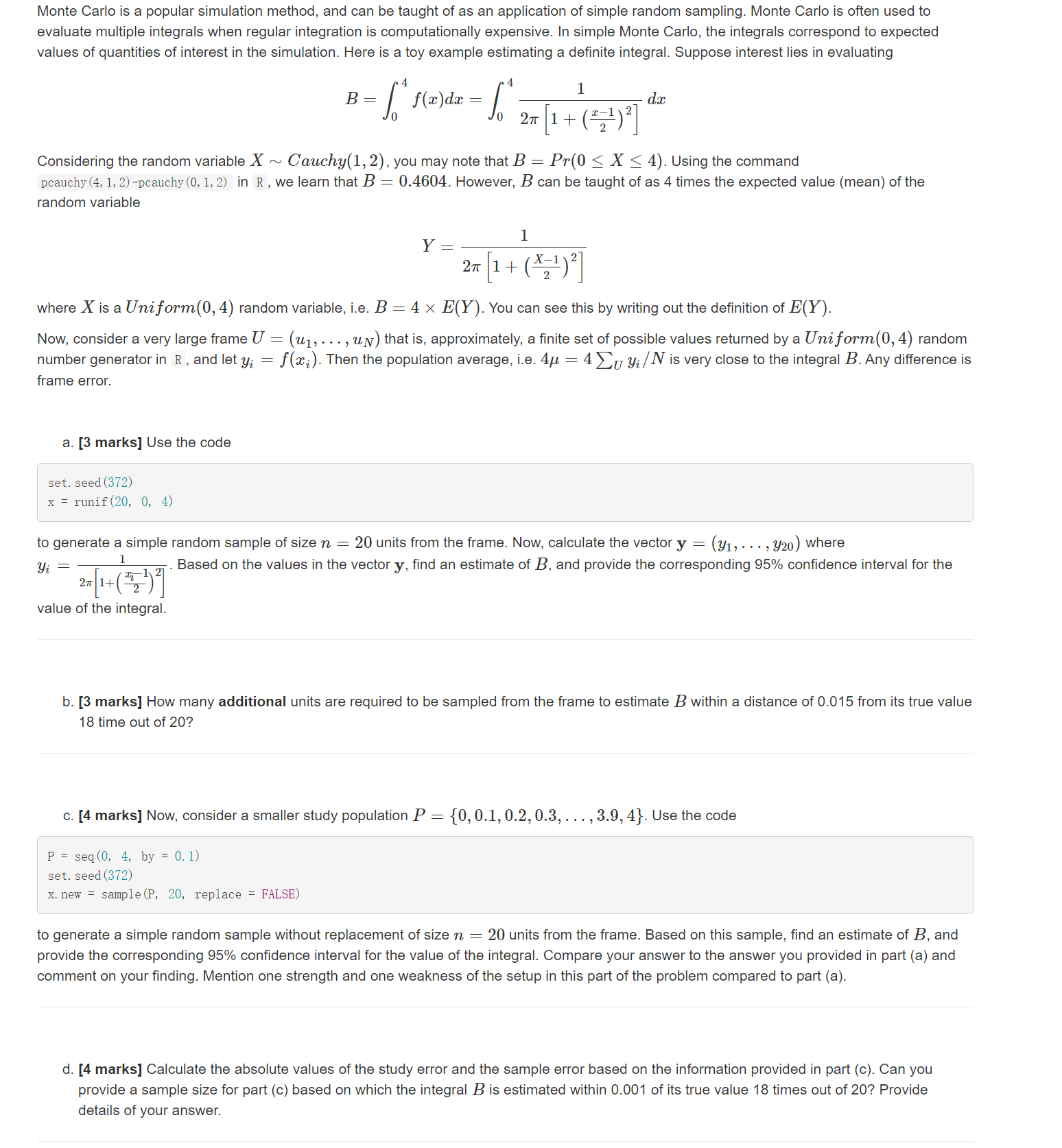 Monte Carlo is a popular simulation method, and can be taught of