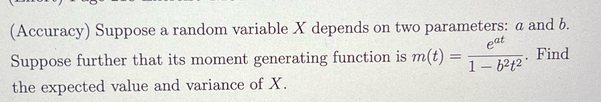 (Accuracy) Suppose a random variable X depends on two parameters: a and