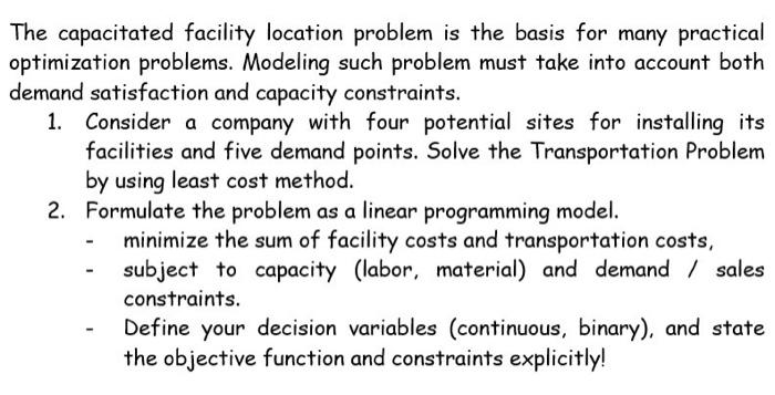 The capacitated facility location problem is the basis for many practical optimization