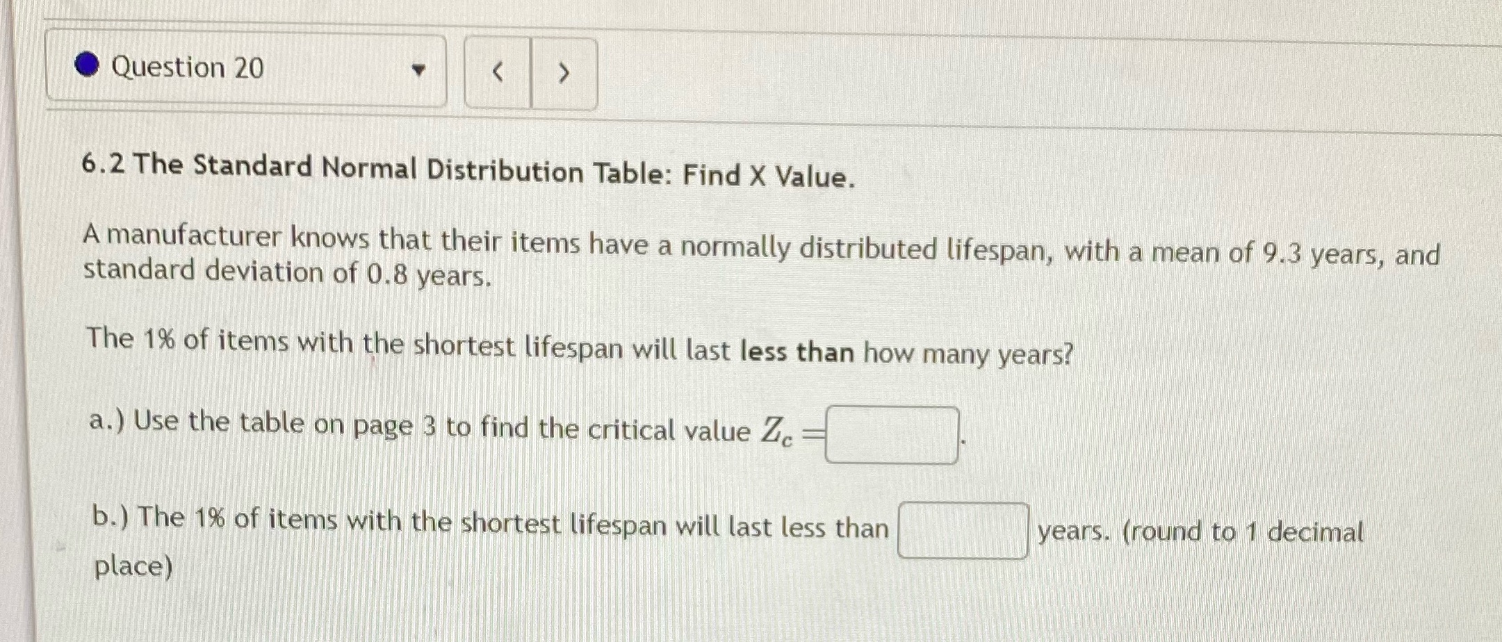 Question 20 < > 6.2 The Standard Normal Distribution Table: Find X
