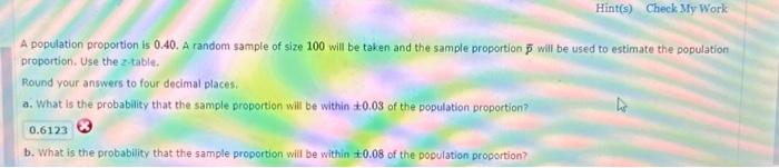 Hint(s) Check My Work A population proportion is 0.40. A random sample