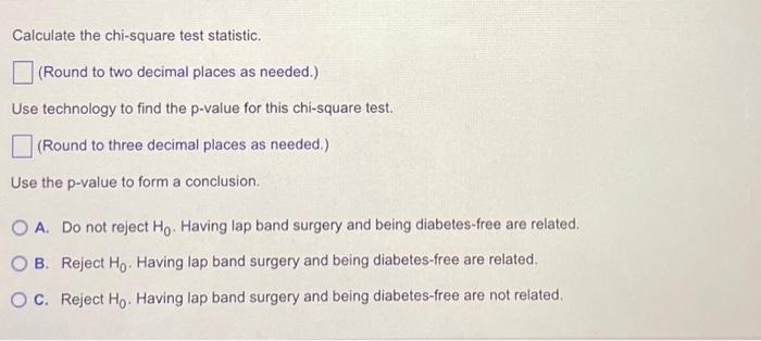 recorded whether or not the subjects still had diabetes. Complete parts a