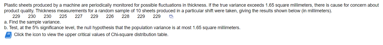 Plastic sheets produced by a machine are periodically monitored for possible fluctuations