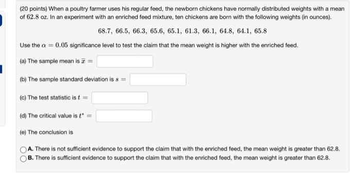(20 points) When a poultry farmer uses his regular feed, the newborn