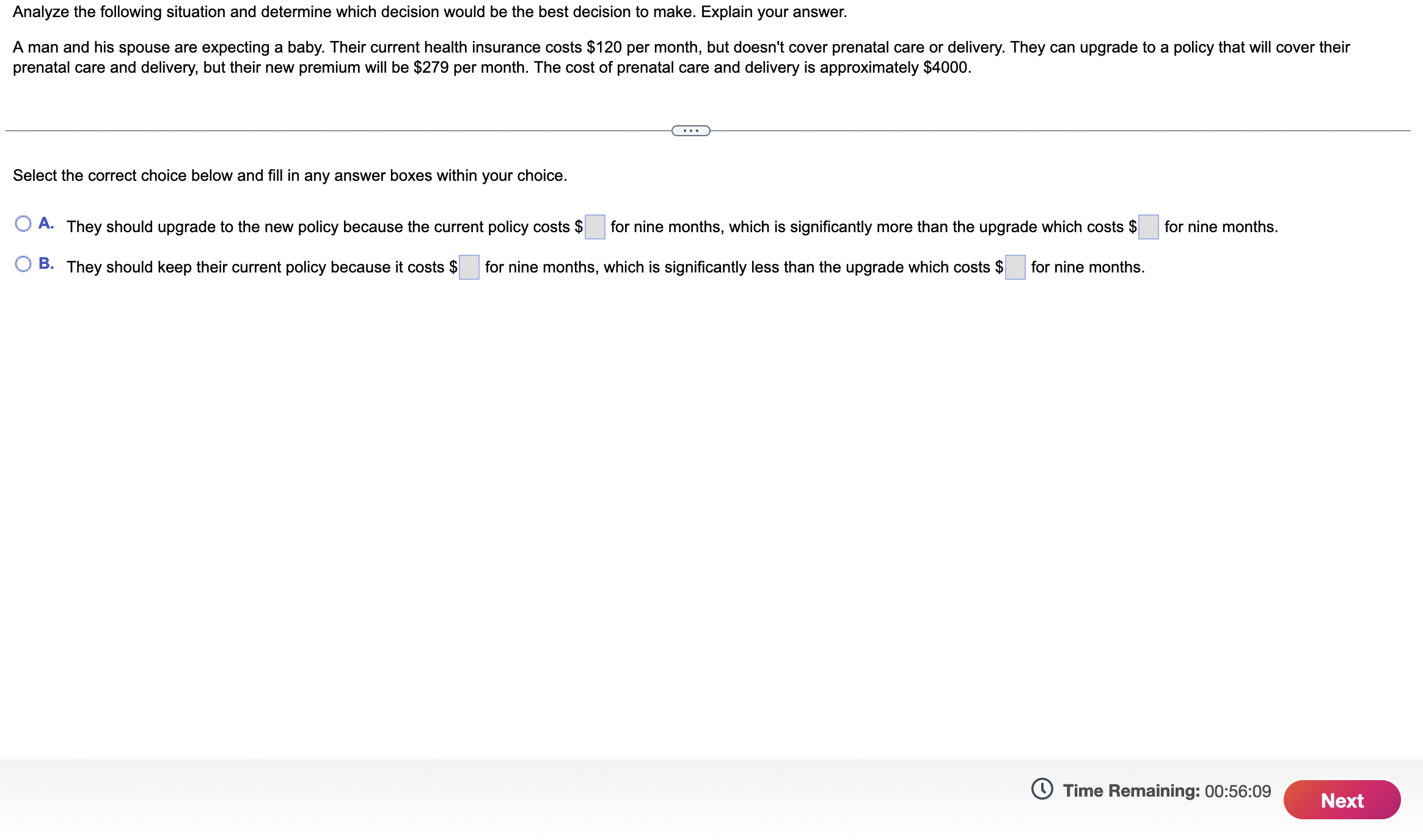 Analyze the following situation and determine which decision would be the best