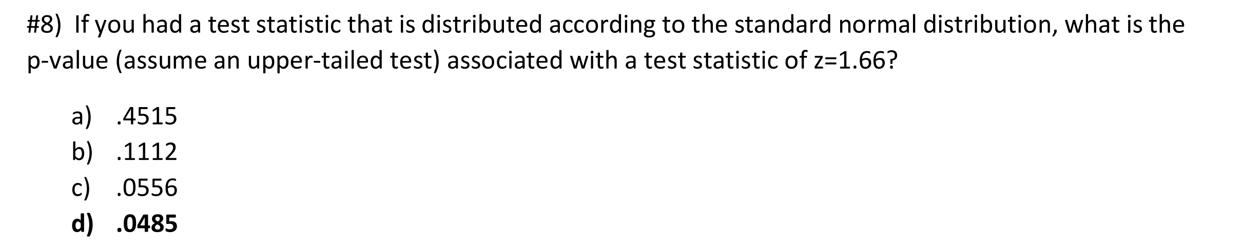 #8) If you had a test statistic that is distributed according to