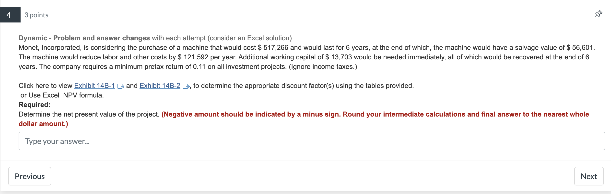 4 3 points Dynamic - Problem and answer changes with each attempt