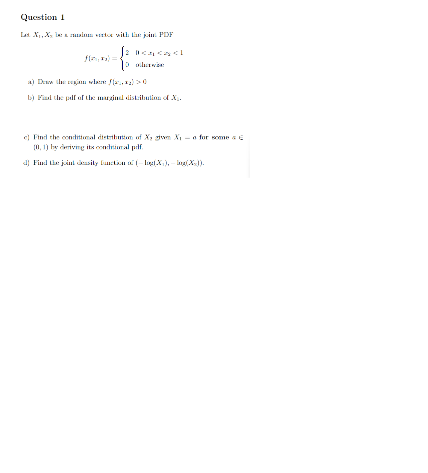 Question 1 Let X1, X2 be a random vector with the joint