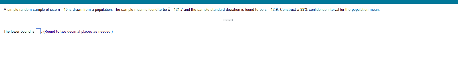 A simple random sample of size n = 40 is drawn from