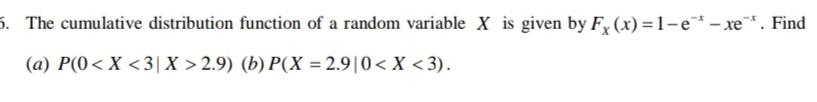 5. The cumulative distribution function of a random variable X is given