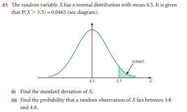 21 The random variable X has a normal distribution with mean 4.5.