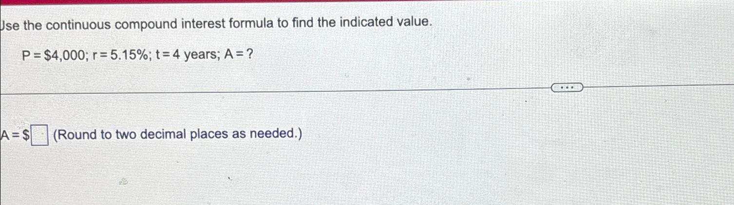 Use the continuous compound interest formula to find the indicated value. P