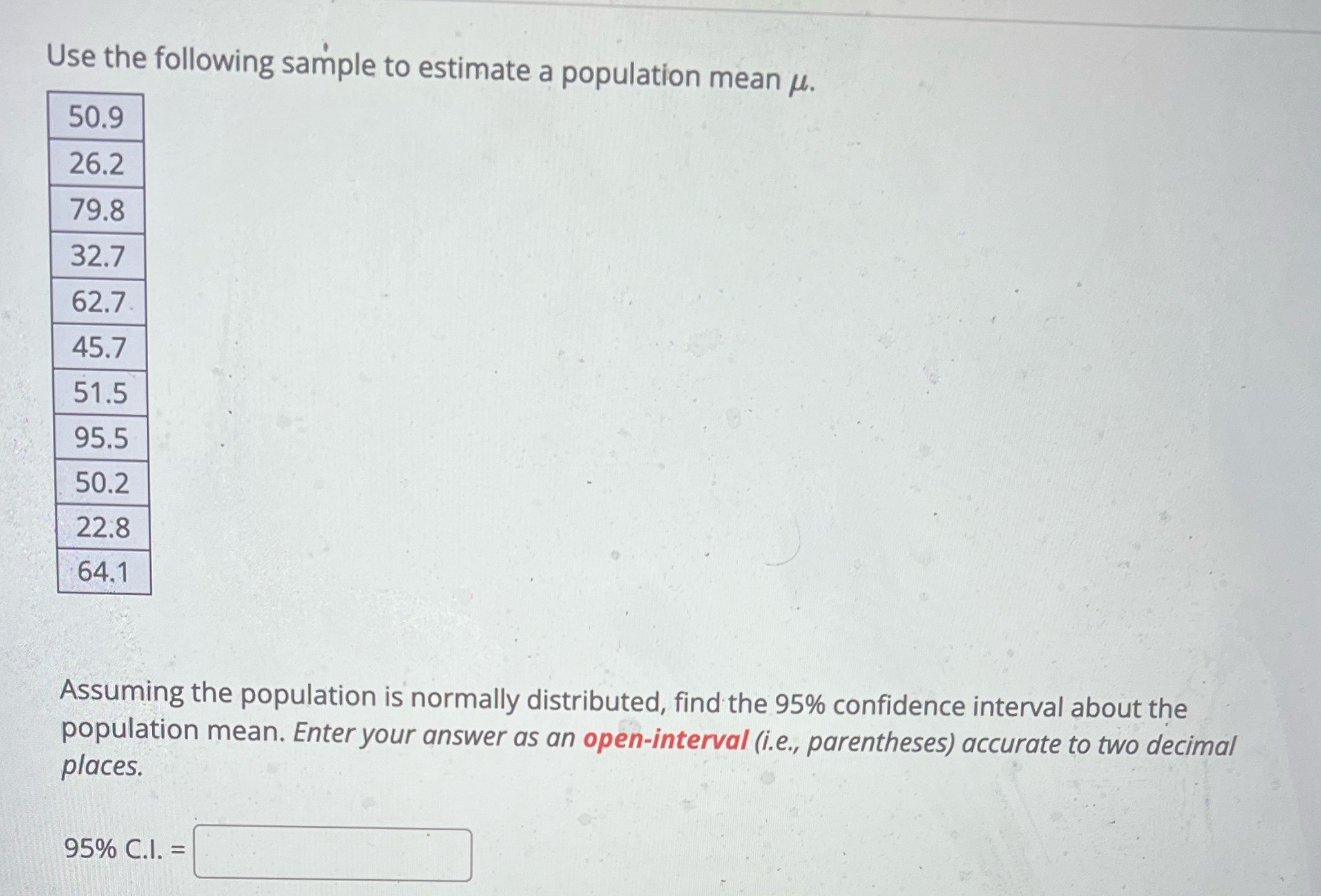 Use the following sample to estimate a population mean . 50.9 26.2