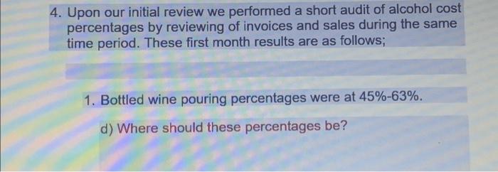 4. Upon our initial review we performed a short audit of alcohol
