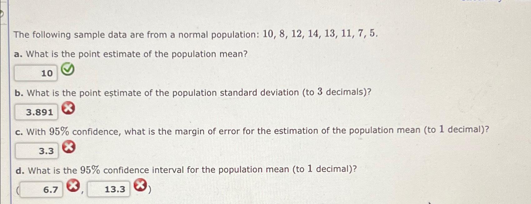 The following sample data are from a normal population: 10, 8, 12,