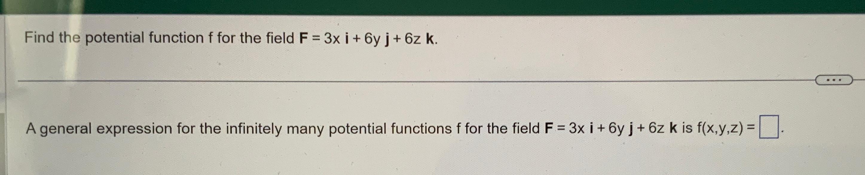 Find the potential function f for the field F = 3x i