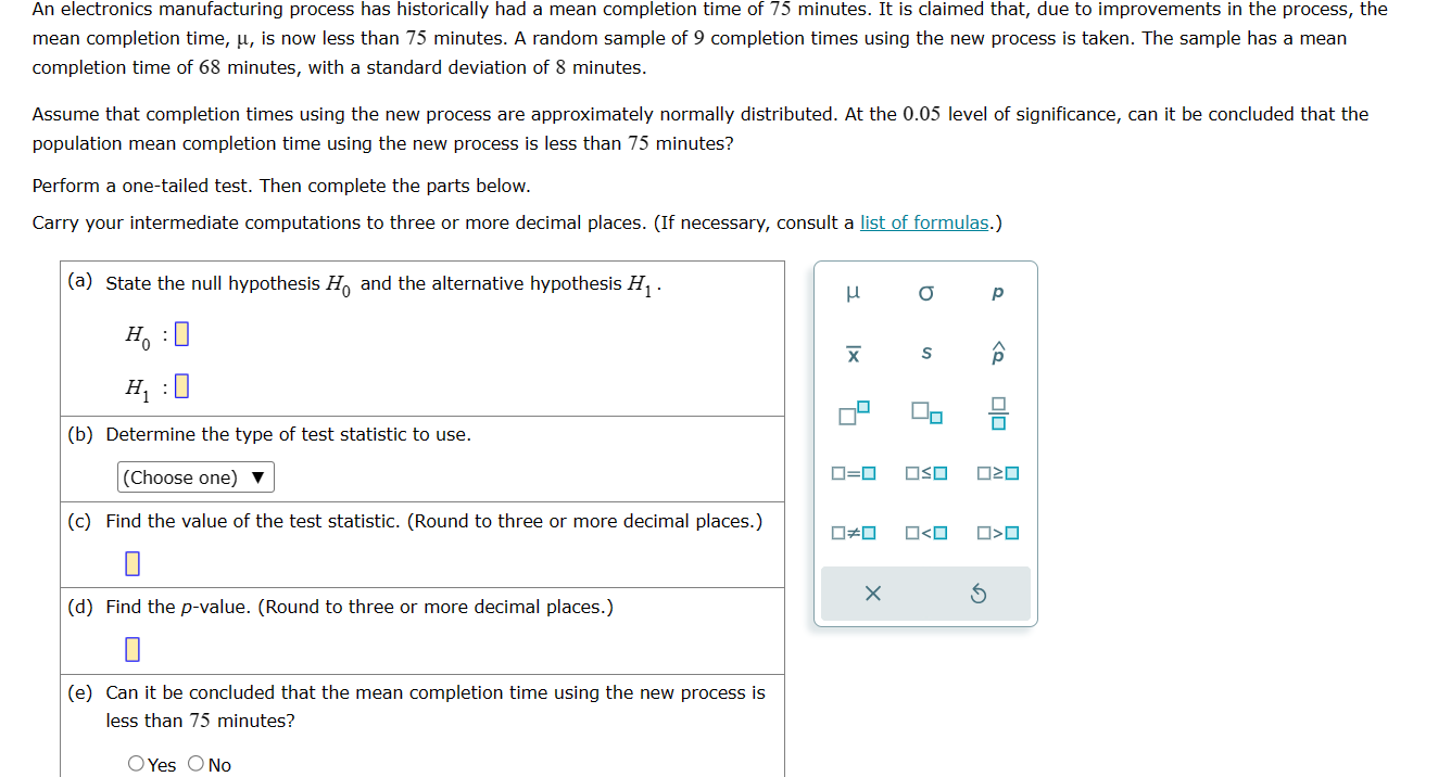 An electronics manufacturing process has historically had a mean completion time of