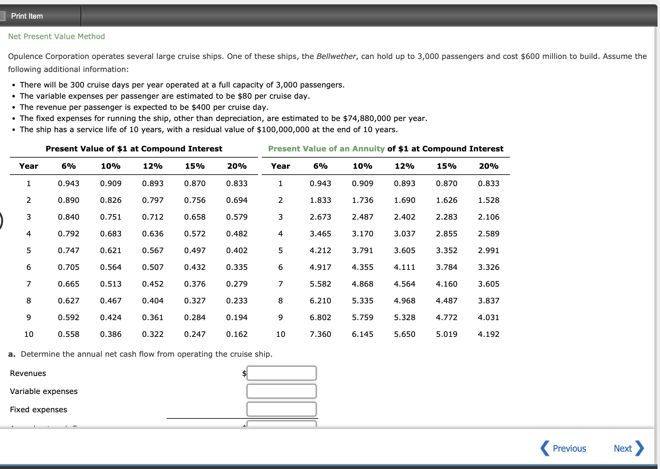Print Item Net Present Value Method Opulence Corporation operates several large cruise