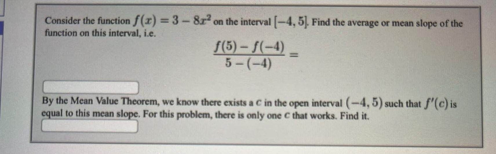 Consider the function f(x) = 3-8x2 on the interval [-4, 5]. Find