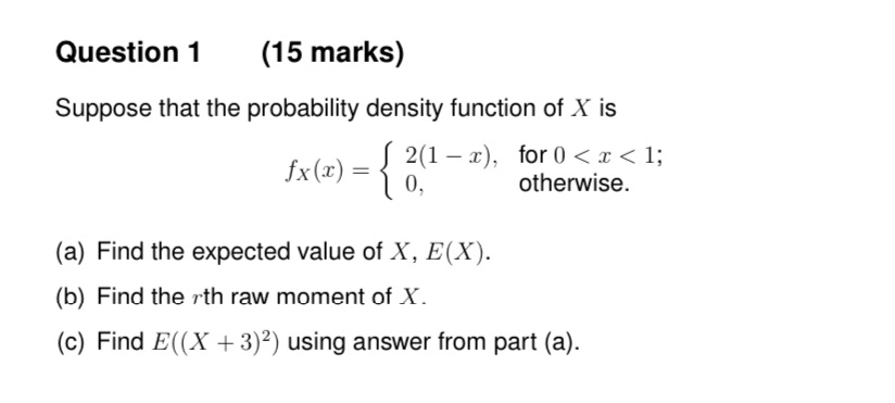 Question 1 (15 marks) Suppose that the probability density function of X