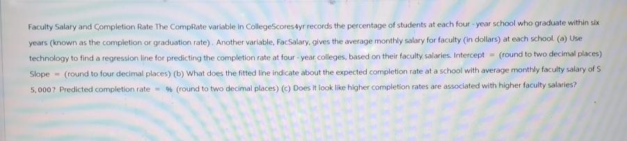 Faculty Salary and Completion Rate The CompRate variable in CollegeScores 4yr records