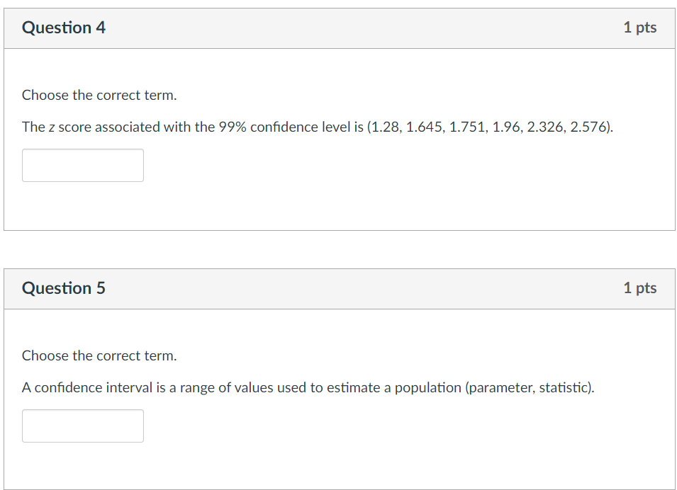 Question 4 Choose the correct term. The z score associated with the